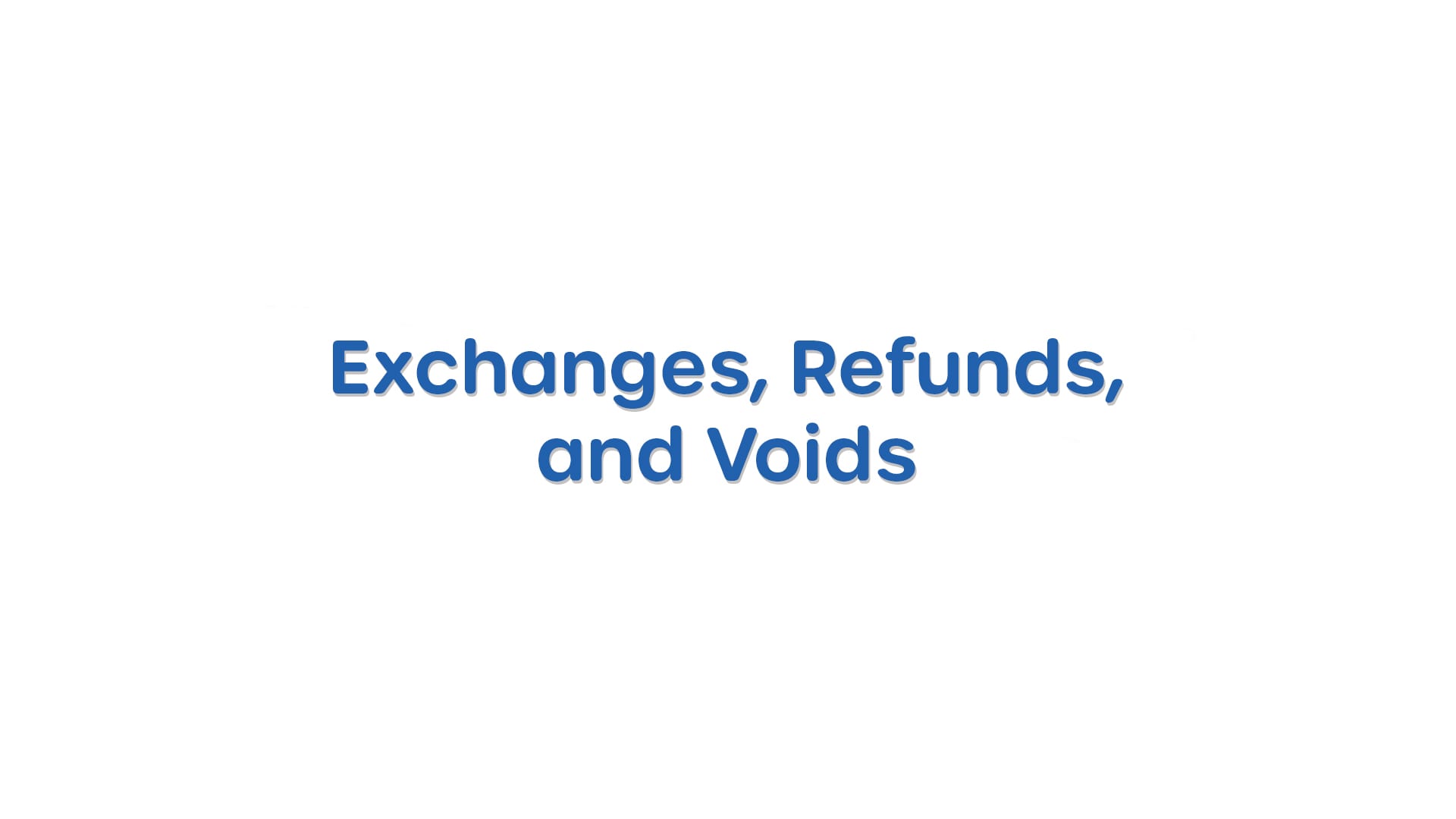 Exchanges, Refunds, and Voids Tutorial Video 