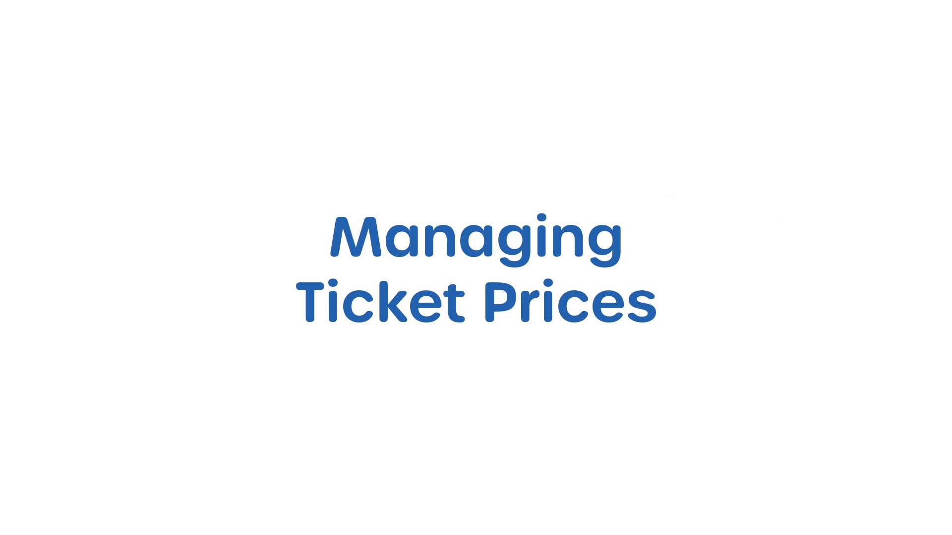 Managing Ticket Prices